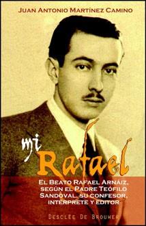 MI RAFAEL EL BEATO RAFAEL ARNAIZ | 9788433017703 | MARTINEZ CAMINO, JUAN ANTONIO