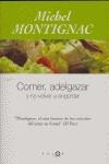 COMER ADELGAZAR Y NO VOLVER A ENGORDAR | 9788483076439 | MONTIGNAC, MICHEL