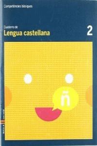 CUADERNO LENGUA CASTELLANA 2 COMPETENCIAS BÁSICAS | 9788447920402 | DURANY BRUNET, ELISENDA / FORGAS I SERRA, NURIA / PUJOL BRUNET, ANNA / RODRIGO BLANES, MªTERESA