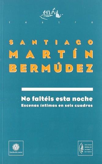 NO FALTEIS ESTA NOCHE | 9788480483414 | MARTIN BERMUDEZ, SANTIAGO