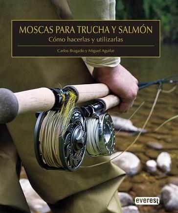 MOSCAS PARA TRUCHAS Y SALMON COMO HACERLAS Y UTILIZARLAS | 9788444120058 | BRAGADO, CARLOS / AGUILAR, MIGUEL