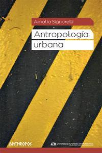 ANTROPOLOGIA URBANA | 9788476585627 | SIGNORELLI, AMALIA