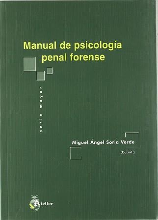 MANUAL DE PSICOLOGIA PENAL FORENSE | 9788495458506 | SORIA VERDE, MIGUEL ANGEL