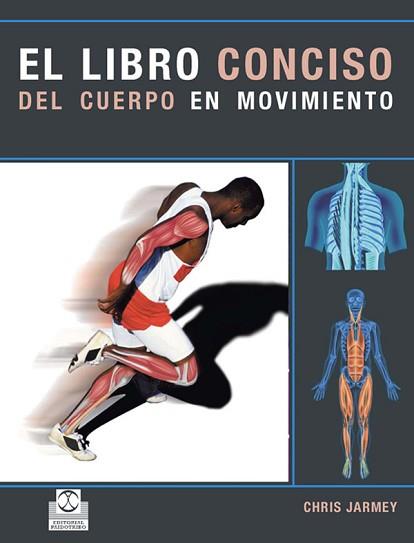 LIBRO CONCISO DEL CUERPO EN MOVIMIENTO EL | 9788480190336 | JARMEY, CHRIS