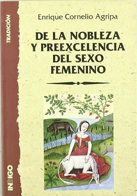 DE LA NOBLEZA Y PREEXCELENCIA DEL SEXO FEMENINO | 9788489768413 | CORNELIO AGRIPA, ENRIQUE