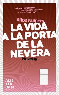 VIDA A LA PORTA DE LA NEVERA LA | 9788496767577 | KUIPERS, ALICE