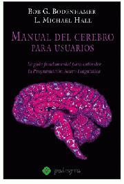 MANUAL DEL CEREBRO PARA USUARIOS ( TRATADO MAS COMPLETO .. ) | 9788496665385 | BODENHAMER, BOB G. / HALL, MICHAEL L.