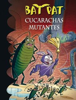 CUCARACHAS MUTANTES (SERIE BAT PAT 37) | 9788490434758 | PAVANELLO, ROBERTO