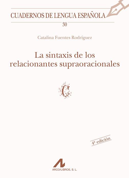 SINTAXIS DE LOS RELACIONANTES SUPRAORACIONALES, LA | 9788476351840 | FUENTES RODRIGUEZ, CATALINA