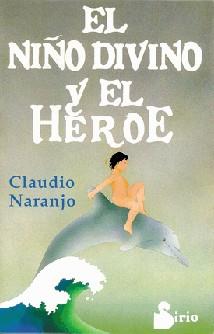 NIÑO DIVINO Y EL HEROE, EL | 9788478081332 | NARANJO, CALUDIO