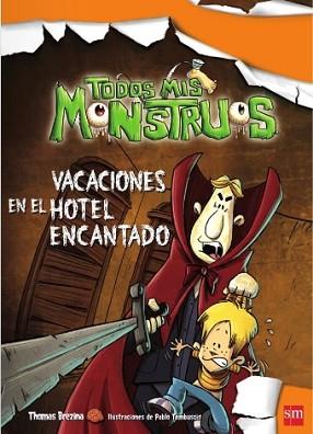 TODOS MIS MONSTRUOS: VACACIONES EN EL HOTEL ENCANTADO Nº 3 | 9788467549683 | BRENZINA, THOMAS