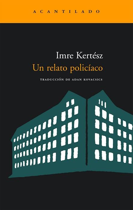 RELATO POLICIACO UN | 9788496489851 | KERTESZ, IMRE