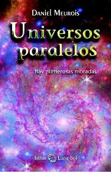 UNIVERSOS PARALELOS ...HAY NUMAROSAS MORADAS | 9788494065897 | MEUROIS, DANIEL