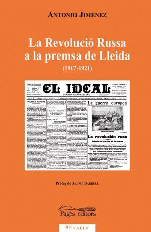 REVOLUCIO RUSSA A LA PREMSA DE LLEIDA ( 1917-1921 ) | 9788497793872 | JIMENEZ, ANTONIO