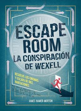 ESCAPE ROOM. LA CONSPIRACIÓN DE WEXELL | 9788417858056 | HAMER-MORTON, JAMES