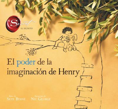 EL PODER DE LA IMAGINACIÓN DE HENRY | 9788416773008 | BYRNE, SKYE / GEORGE, NIC