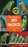 LOROS AMAZONICOS MANUAL PRACTICO | 9788425513343 | BALES, JOHN