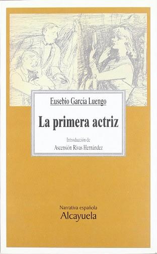 PRIMERA ACTRIZ, LA | 9788493106300 | GARCIA LUENGO, EUSEBIO