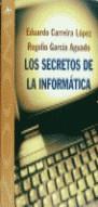 SECRETOS DE LA INFORMATICA, LOS | 9788488730442 | CARREIRA LOPEZ, EDUARDO