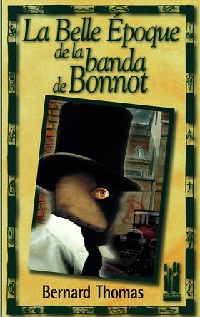 BELLE EPOQUE DE LA BANDA DE BONNOT, LA | 9788481361780 | THOMAS, BERNARD