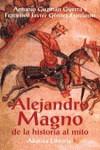 ALEJANDRO MAGNO DE LA HISTORIA AL MITO | 9788420642567 | GUZMAN GUERRA, ANTONIO