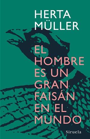 HOMBRE ES UN GRAN FAISAN EN EL MUNDO | 9788498410945 | MÜLLER, HERTA