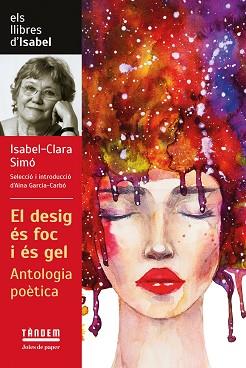 DESIG ÉS FOC I ÉS GEL. ANTOLOGIA POÈTICA D'ISABEL CLARA SIMÓ | 9788417588601 | ISABEL CLARA SIMO