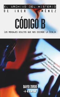 CODIGO B LOS MENSAJES OCULTOS QUE NOS ESCONDE LA BIBLIA | 9788441414358 | JIMENEZ, IKER