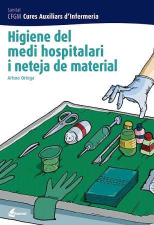 HIGIENE DEL MEDI HOSPITALARI I NETEJA DEL MATERIAL | 9788496334243 | ORTEGA PEREZ, ARTURO