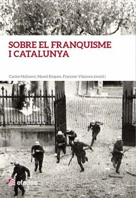 SOBRE EL FRANQUISME I CATALUNYA | 9788416547012 | A.A.V.V.