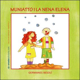 MUNIATTO I LA NENA ELENA | 9788496623514 | BESOLÍ MONTSERRAT, OLGA/BESOLÍ MONTSERRAT, ESTER