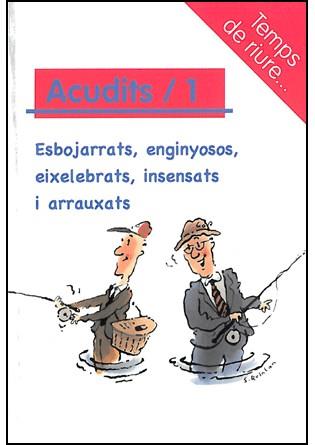 ACUDITS/1 ( ESBOJARRATS, ENGINYOSOS, EIXELEBRATS, ... ) | 9788492716012