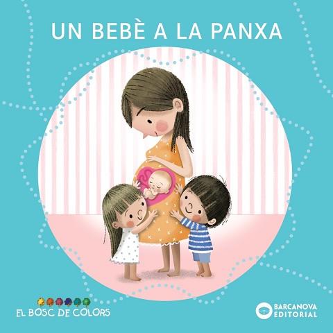 BEBÈ A LA PANXA | 9788448957988 | BALDÓ I CABA, ESTEL/GIL JUAN, ROSA/SOLIVA GARRIGA, MARIA