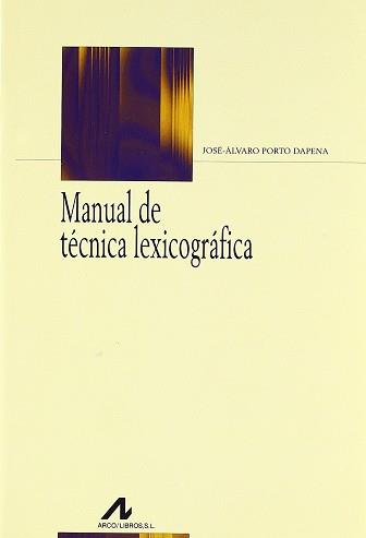 MANUAL DE TECNICA LEXICOGRAFICA | 9788476355084 | PORTO DAPENA, JOSÉ ÁLVARO