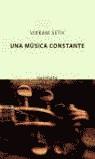 MUSICA CONSTANTE UNA | 9788495971043 | SETH, VIKRAM