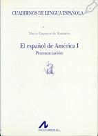 ESPAÑOL DE AMERICA I PRONUNCIACION, EL | 9788476351857 | VAQUERO DE RAMIREZ, MARIA