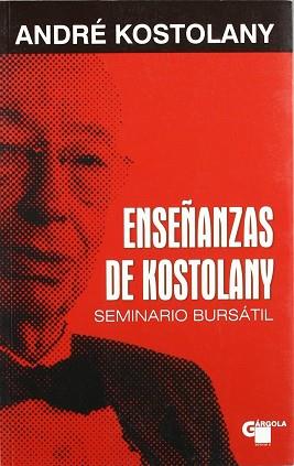 ENSEÑANZAS DE KOSTOLANY ( SEMINARIO BURSATIL ) | 9788496529045 | KOSTOLANY, ANDRE