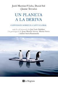 UN PLANETA A LA DERIVA | 9788482641850 | MARTINEZ-VILALTA, JORDI/SOL, DANIEL/TERRADES, JAUME/ORDÓÑEZ, JOSÉ LUIS