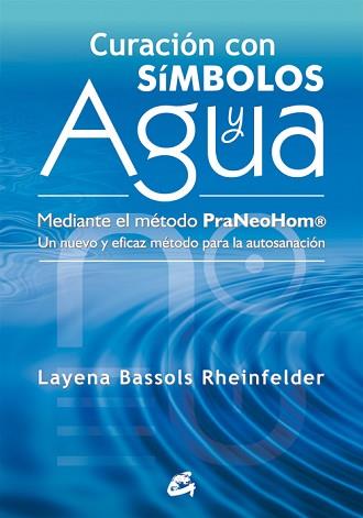 CURACIÓN CON SÍMBOLOS Y AGUA | 9788484454212 | BASSOLS RHEINFELDER, LAYENA