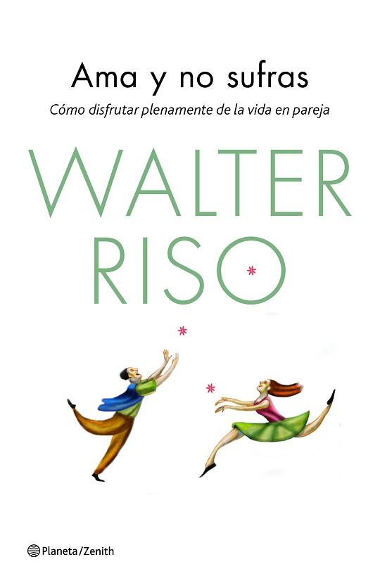 AMA Y NO SUFRAS | 9788408139850 | WALTER RISO