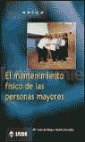 MANTENIMIENTO FISICO DE LAS PERSONAS MAYORES, EL | 9788495114686 | RIEGO, M.LUISA DEL