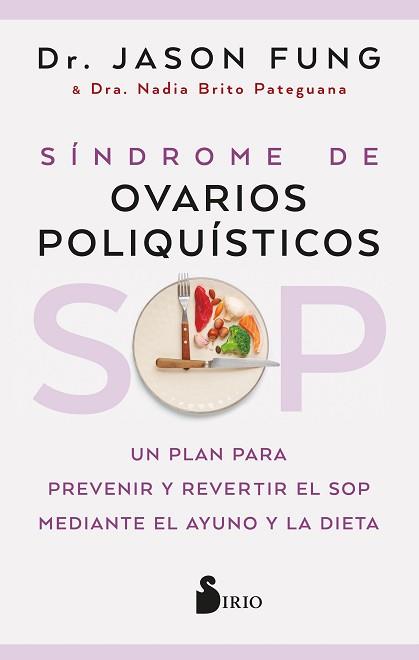 SOP: SÍNDROME DE OVARIOS POLIQUÍSTICOS | 9788418531859 | FUNG, DR. JASON/PATEGUANA, NADIA BRITO