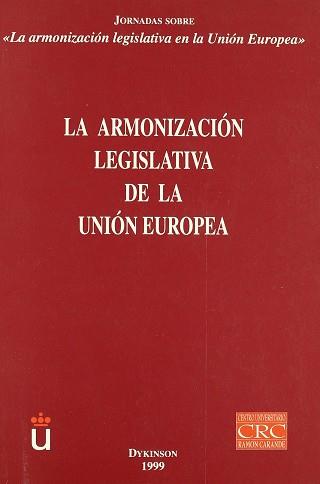 ARMONIZACION LEGISLATIVA DE LA UNION EUROPEA, LA | 9788481554366 | VARIS