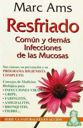 RESFRIADO.COMUN Y DEMAS INFECCIONES DE LAS MUCOSAS | 9788435206617 | AMS, MARCO