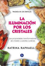 ILUMINACION POR LOS CRISTALES, LA | 9788488066084 | RAPHAELL, KATRINA