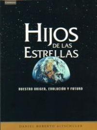 HIJOS DE LAS ESTRELLAS | 9788483232552 | ALTSCHULER, DANIEL ROBERTO