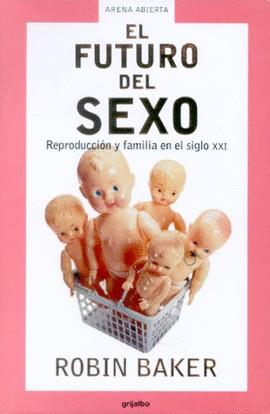 FUTURO DEL SEXO, EL | 9788425336034 | BAKER, ROBIN