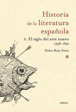 HISTORIA DE LA LITERATURA ESPAÑOLA 1598-1691 | 9788498920697 | RUIZ PEREZ, PEDRO