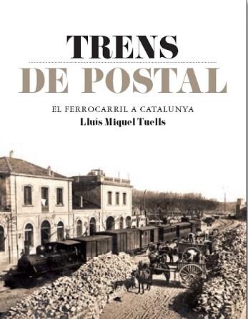 TRENS DE POSTAL | 9788415232827 | TUELLS, LLUIS MIQUEL