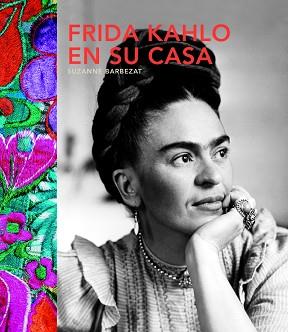 FRIDA KAHLO EN SU CASA | 9780857628077 | BARBEZAT, SUZANNE